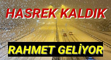 Hasret Kaldığımız Rahmet Kar Yağışı Gerçekleşecek