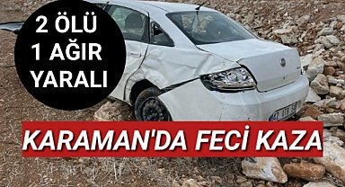 Karaman'da Feci Kaza 2 Ölü 1 Ağır Yaralı