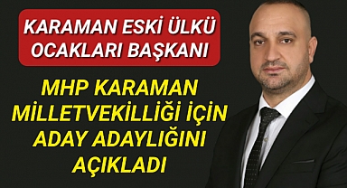 KARAMAN'DA ÜLKÜCÜ CAMİANIN SEVİLEN İSMİ MİLLETVEKİLLİĞİ İÇİN KOLLARI SIVADI