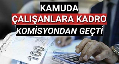 Sözleşmeli memura kadro teklifi, komisyondan geçti