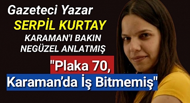 Yazar Serpil Kurtay Kaleminden KARAMAN