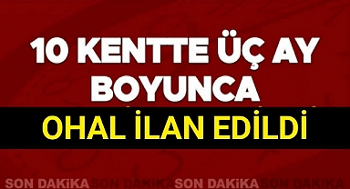 3 Ay Ohal İlan Edildi