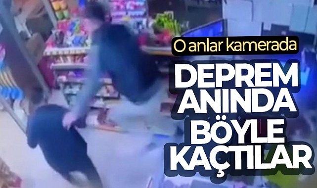 Deprem anında böyle kaçtı, o anlar kamerada
