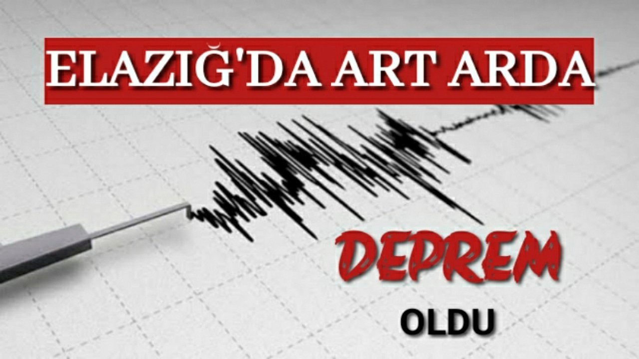 Elazığ'da art arda depremler oldu