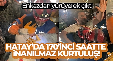 Hatay’da 170’inci saatte inanılmaz kurtuluş: Enkazdan yürüyerek çıktı