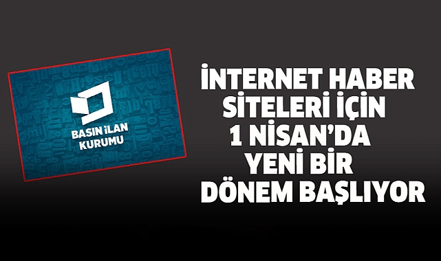 İnternet haber siteleri için 1 Nisan'da yeni bir dönem başlıyor