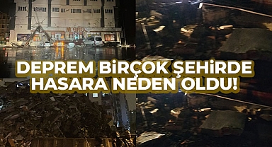 Kahramanmaraş'taki deprem birçok şehirde hasara neden oldu