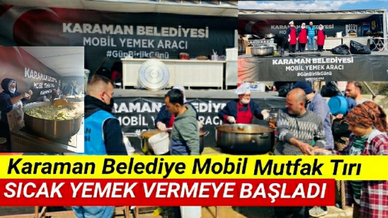 Karaman Belediye Mobil Mutfak Tırı Sıcak Yemek Vermeye Başladı