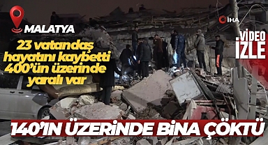 Malatya’da 140’ın üzerinde bina çöktü!