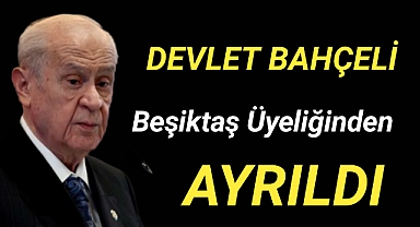 MHP Lideri Bahçeli, Beşiktaş üyeliğinden ayrıldı