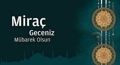 Miraç Gecemiz Mübarek Olsun