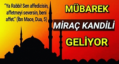 Mübarek Miraç Gecesi Geliyor