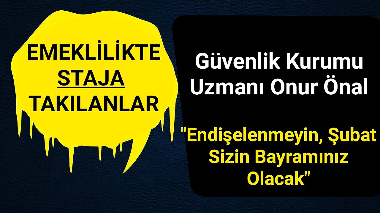 Staj ve çıraklık mağdurlarına EYT müjdesi! ''Şubat sizin bayramınız olacak''