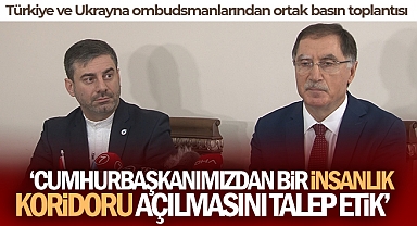 Türkiye ve Ukrayna ombudsmanlarından savaş bölgesinde 'insanlık koridoru' açıklaması