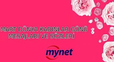 8 MART DÜNYA KADINLAR GÜNÜ MESAJLARI 2023! Dünya'da her şey kadının eseridir! Eşe, sevgiliye, anneye özel resimli Kadınlar Günü mesajları