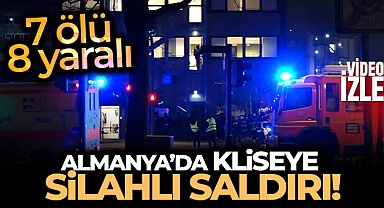 Almanya'da kiliseye silahlı saldırı: 7 ölü, 8 yaralı