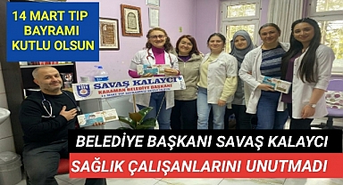 Başkan Kalaycı 14 Mart Tıp Bayramında Sağlıkcıları Unutmadı