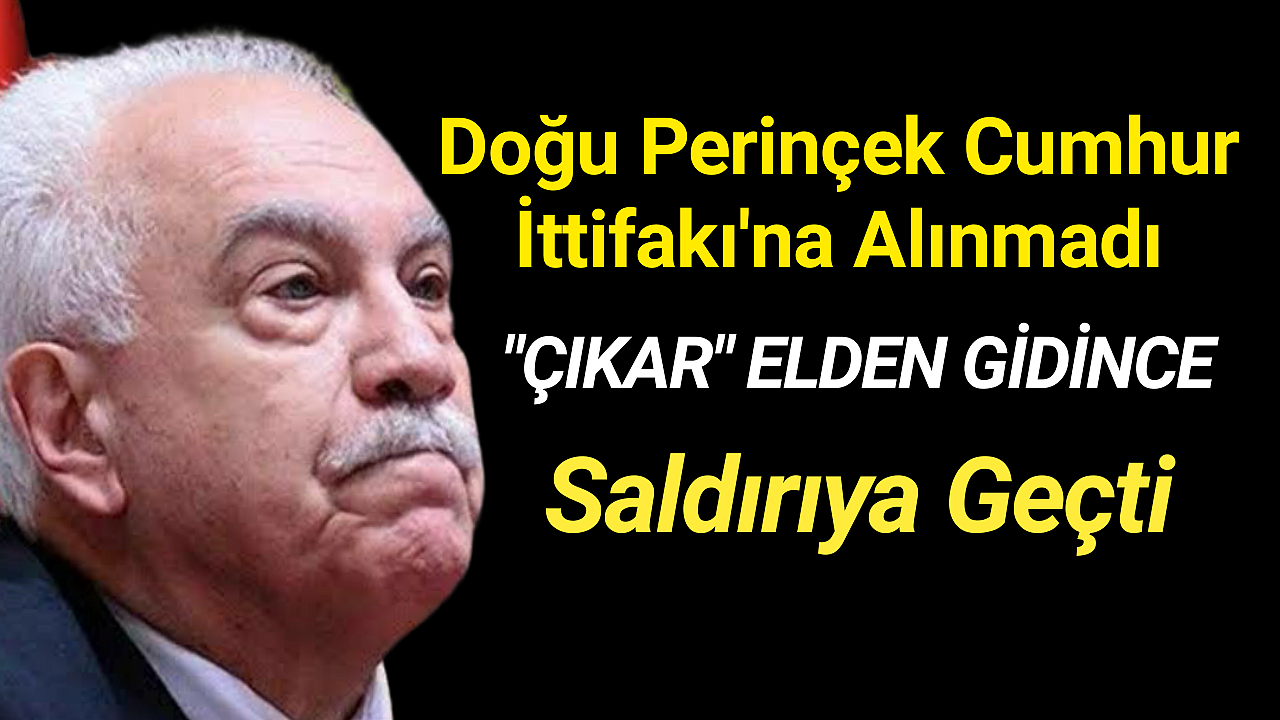 Doğu Perinçek Cumhur İttifakı'na alınmadı saldırıya başladı