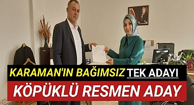 Karaman'ın İddialı Tek Bağımsız Adayı KÖPÜKLÜ Resmen Başvurusunu Yaptı