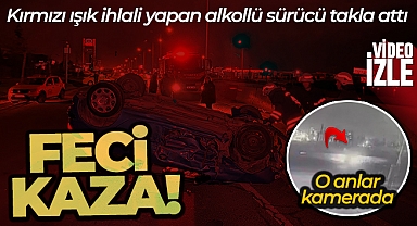 Kırmızı ışık ihlali yapan alkollü sürücünün kullandığı araç takla attı