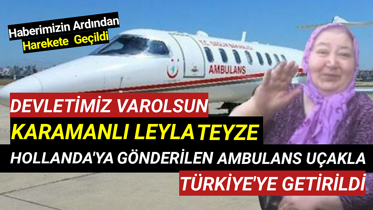 LEYLA TEYZE ÖNCE ALLAH'a SONRA TÜRK HEKİMLERİNE EMANET