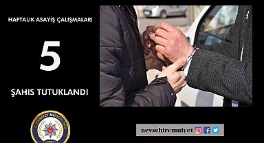 Nevşehir'de çeşitli suçlardan 5 kişi tutuklandı