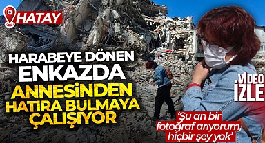 Öğretmenin enkaz arasında annesinden hatıra bulma çabası