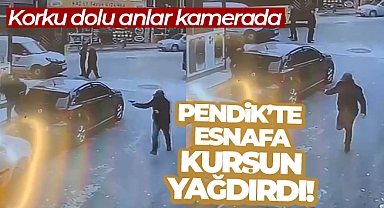 Pendik’te esnafa kurşun yağdırdı: O anlar kamerada