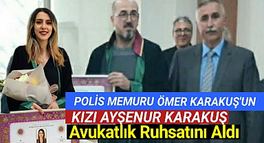 Sevilen Polis Memuru Ömer Karakuş'un Kızı Avukatlık Ruhsatını Aldı