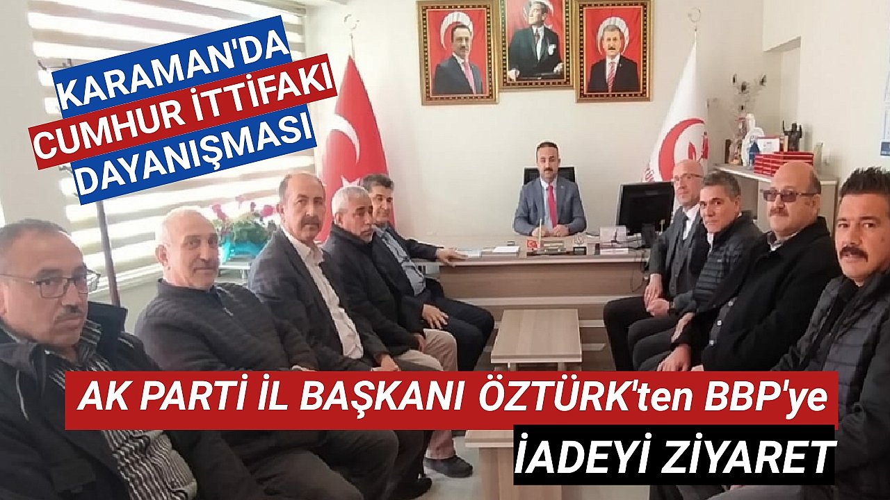 AK PARTİ İL BAŞKANI ÖZTÜRK'ten BBP'ye ZİYARET