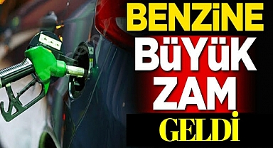 Benzine Büyük Zam..