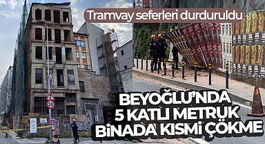 Beyoğlu’nda 5 katlı metruk binada kısmi çökme: Tramvay seferleri durduruldu