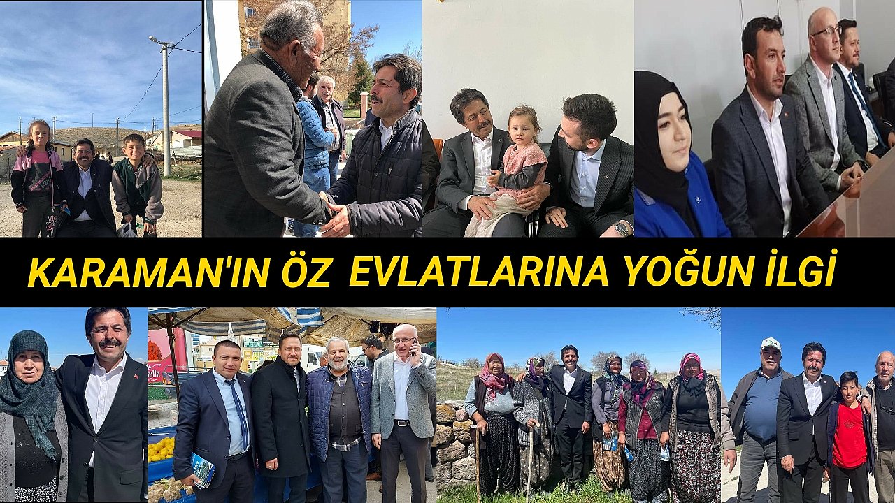 KARAMAN AK PARTİ VEKİL ADAYLARINA YOĞUN İLGİ