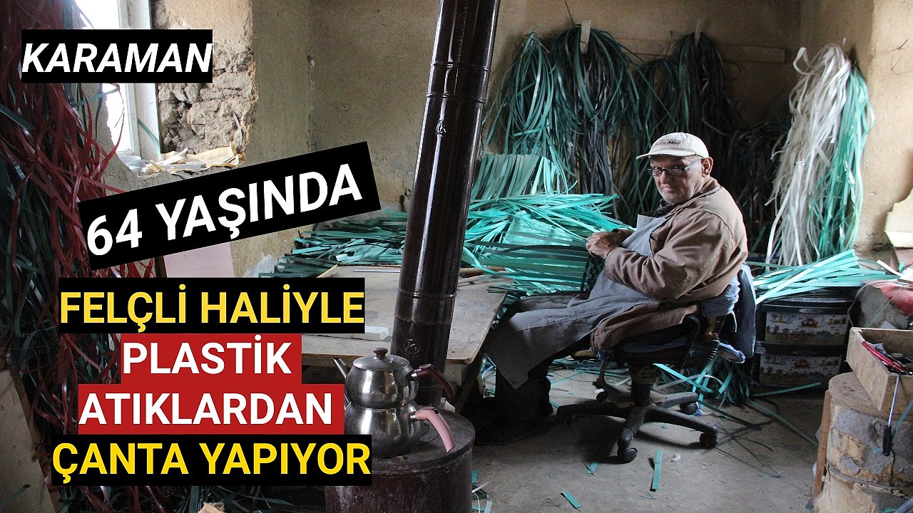 Karaman'da 64 Yaşında Plastik Atıklardan Çanta Yapıyor