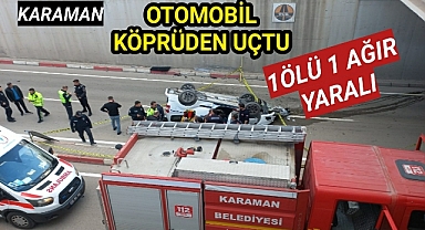 Karaman'da Otomobil Köprüden Uçtu 1 Ölü 1 Ağır Yaralı