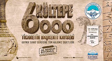 KAYMEK'ten 'Kültepe 6000' Ticaretin Başkenti Kayseri Sergisi