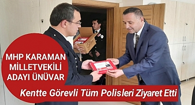 Mahmut Ünüvar kentte görevli tüm polisleri ziyaret etti