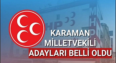 MHP KARAMAN MİLLETVEKİLİ ADAYLARI BELLİ OLDU