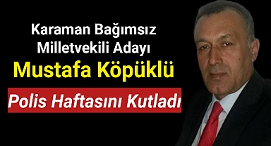 Mustafa Köpüklü Polis Haftasını kutladı