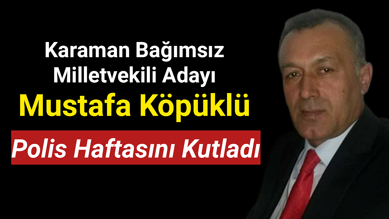 Mustafa Köpüklü Polis Haftasını kutladı
