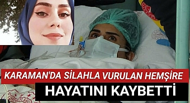 Silahla Vurulan Emine Hemşire Hayata Tutunamadı