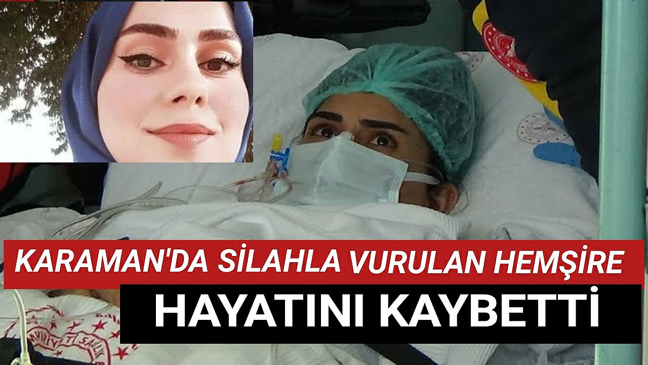 Silahla Vurulan Emine Hemşire Hayata Tutunamadı