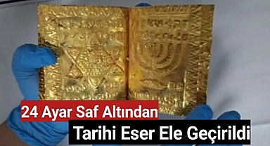 24 ayar saf altından olan tarihi eser ele geçirildi