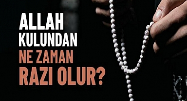 Allah Bizden Nasıl Razı Olur?
