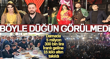 Böyle düğün görülmedi: Damada 5 milyon 300 bin lira, İranlı geline 15 kilo altın takıldı