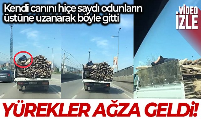 Bursa’da kendi canını hiçe saydı, odunların üstüne uzanarak böyle gitti