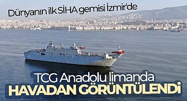 Dünyanın ilk SİHA gemisi İzmir'de: TCG Anadolu İzmir limanında havadan görüntülendi