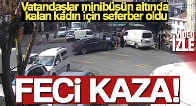 İstanbul'da vatandaşlar minibüsün altında kalan kadın için seferber oldu: O anlar kamerada