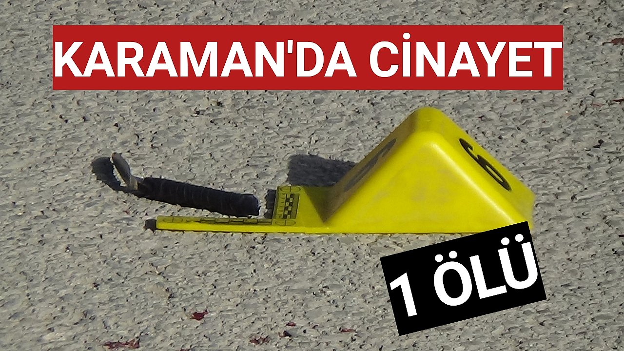 Karaman'da Cinayet Bir Genç Hayatını Kaybetti