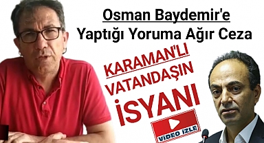 KARAMANLI VATANDAŞ İSYAN ETTİ